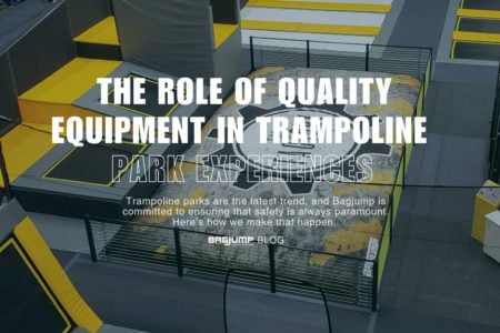 The Role of Quality Equipment in Trampoline Park Experiences