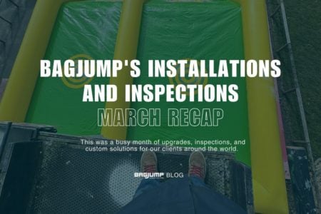 Bagjump's Installations and Inspections – March Recap