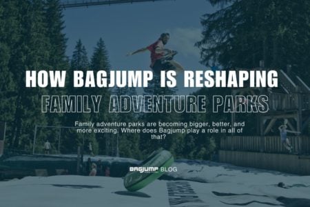 How Bagjump Is Reshaping Family Adventure Parks