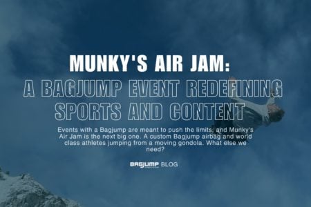 Events with a Bagjump are meant to push the limits, and Munky's Air Jam is the next big one. A custom Bagjump airbag and world class athletes jumping from a moving gondola. What else we need?